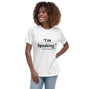 I'm Speaking - Women's Relaxed T-Shirt - White