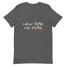 Load image into Gallery viewer, NEW YEAR NO FEAR - Unisex T-Shirt