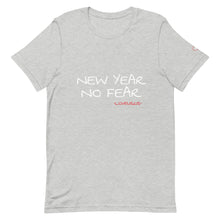 Load image into Gallery viewer, NEW YEAR NO FEAR - Unisex T-Shirt