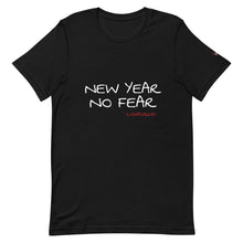 Load image into Gallery viewer, NEW YEAR NO FEAR - Unisex T-Shirt