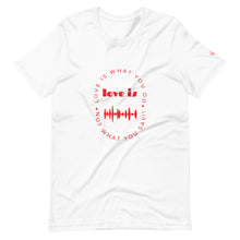 Load image into Gallery viewer, LOVE IS - T-Shirt