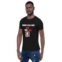 Load image into Gallery viewer, WHEN YOU SEE US SEE US - Short-Sleeve Unisex T-Shirt - Black
