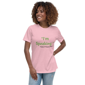 I'm Speaking -Women's Relaxed T-Shirt - Pink & Green