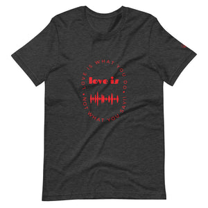 LOVE IS - T-Shirt